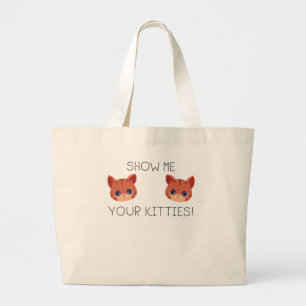 Cat Lover Gift Show Me Your Kitties Funny Meme Gif Large Tote Bag