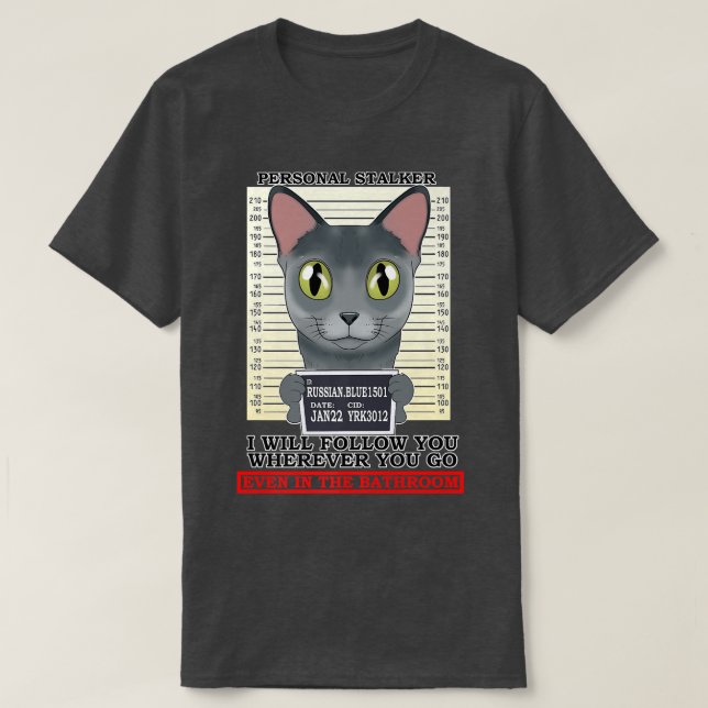Cat Lover I Personal Stalker I Russian Blue Cat  T-Shirt (Design Front)