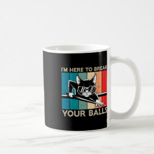 Cat Lover Im Here To Break Your Billiard Snooker  Coffee Mug