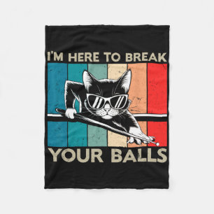 Cat Lover Im Here To Break Your Billiard Snooker Fleece Blanket