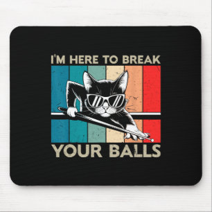 Cat Lover Im Here To Break Your Billiard Snooker Mouse Pad