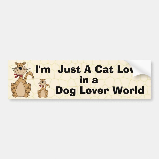 Cat Lover in a Dog Lover World Bumper Sticker (Front)