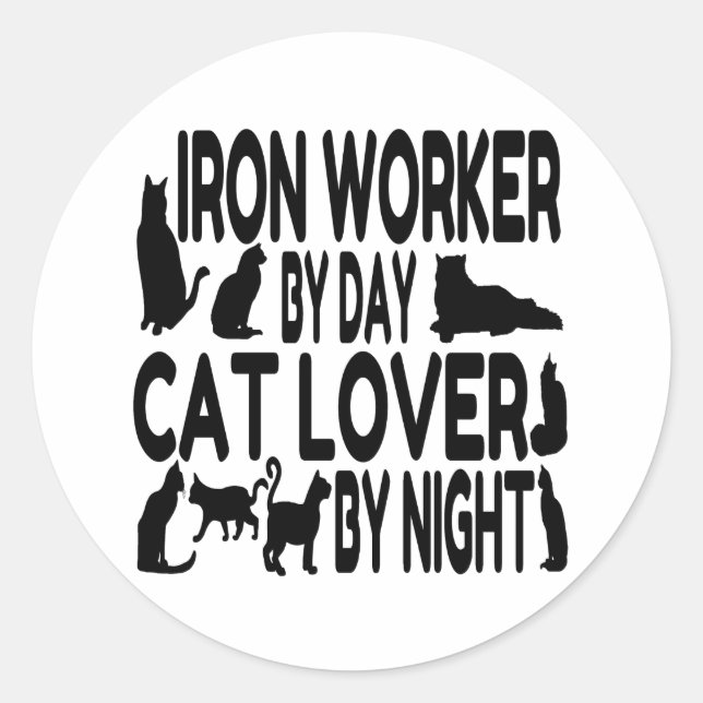 Cat Lover Iron Worker Classic Round Sticker (Front)