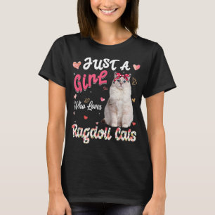 Cat Lover Just A Girl Who Loves Ragdoll Cats Funny T-Shirt