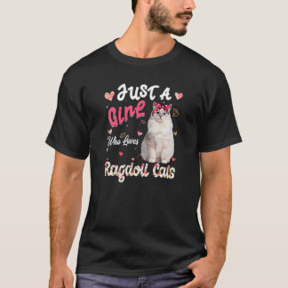 Cat Lover Just A Girl Who Loves Ragdoll Cats Funny T-Shirt