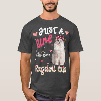 Cat Lover Just A Girl Who Loves Ragdoll Cats Funny T-Shirt