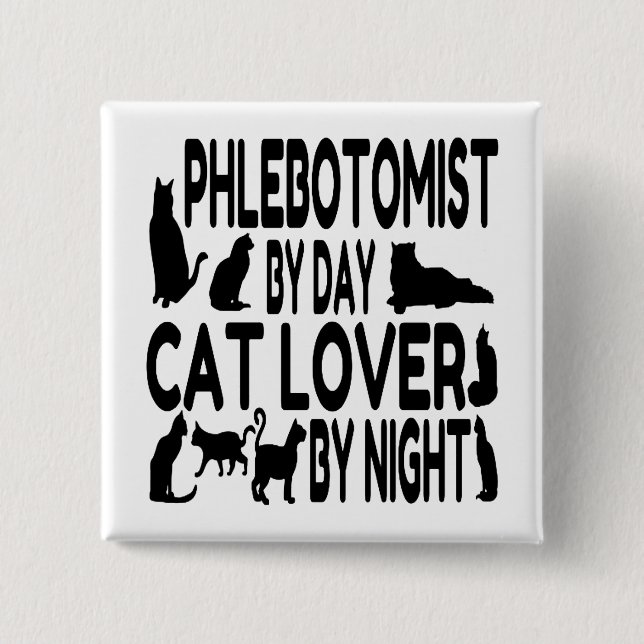 Cat Lover Phlebotomist 15 Cm Square Badge (Front)