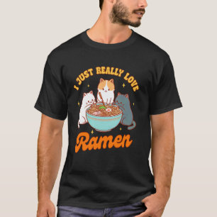 Cat Lover Ramen Noodle Japanese I Just Really Love T-Shirt