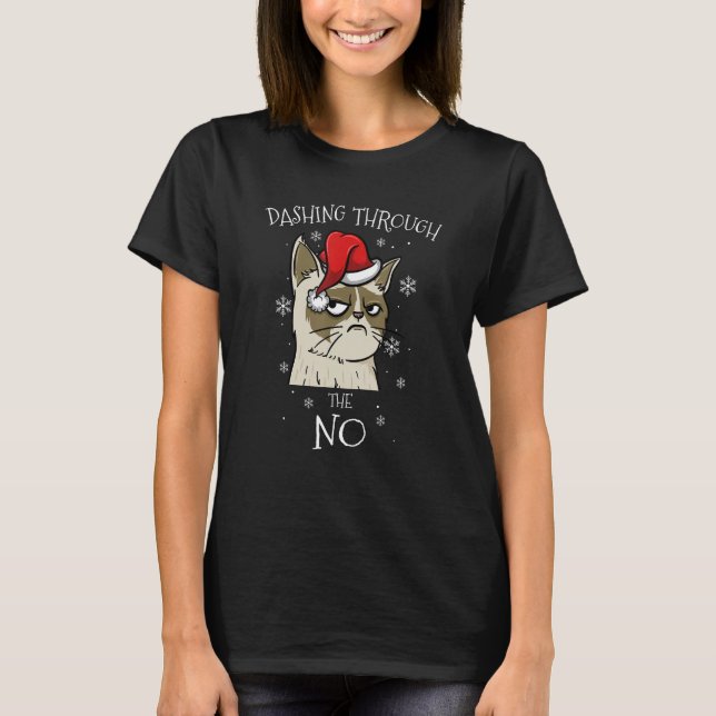Cat Lover Xmas Gifts Dashing Through No Grumpy Chr T-Shirt (Front)