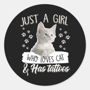 Cat Lovers   Love Girl Loves Cat & Has Tattoos Classic Round Sticker