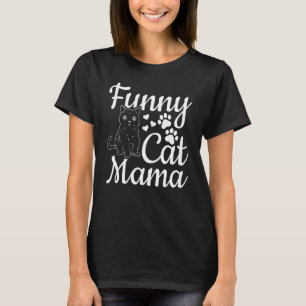 Cat Mama   Cat Mom Cute Cat   I   Cat Mama T-Shirt