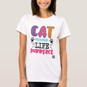 Cat Mama Life Is Purrfect T-Shirt