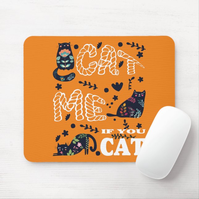 CAT ME IF YOU CAT FUNNY MOUSE PAD (With Mouse)