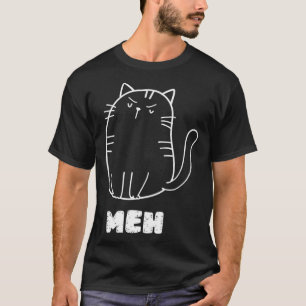 Cat Meh Cat Sarcastic Humour Men Women T-Shirt