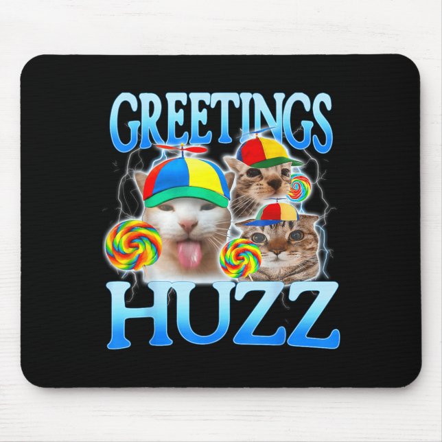 Cat Meme Greetings Huzz Funny Silly Cats Lover Mouse Pad (Front)