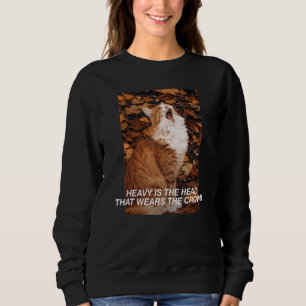 Cat Meme Ironic Sarcastic Weird Joke Dumb Dark Hum Sweatshirt