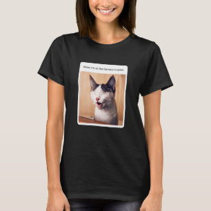 Cat Meme When I'm At The Farmer's Market T-Shirt