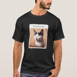 Cat Meme When I'm At The Library Librarian T-Shirt