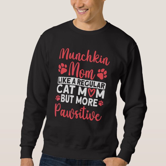 Cat Mom but more Pawsitive Munchkin Cat Mom Sweatshirt (Front)