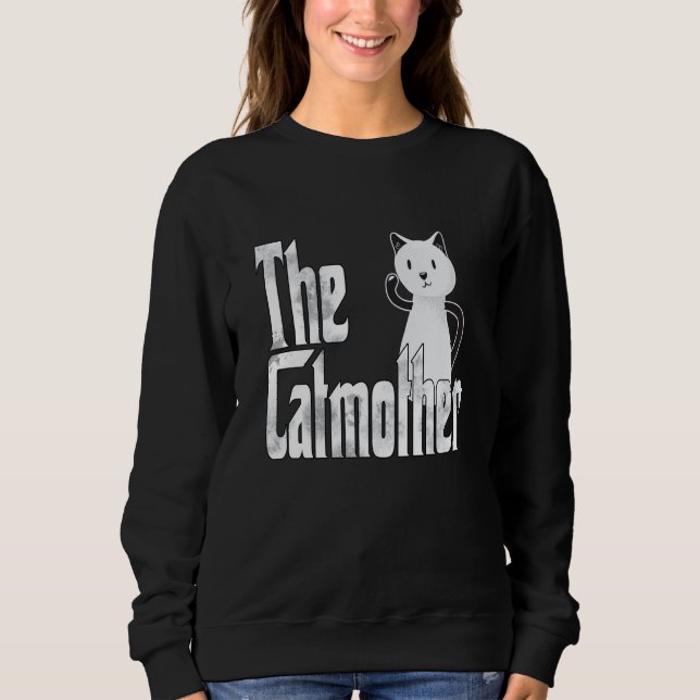 Cat Mom Catmother Crazy Cute Cat Mother Kitty Momm Sweatshirt (Front)