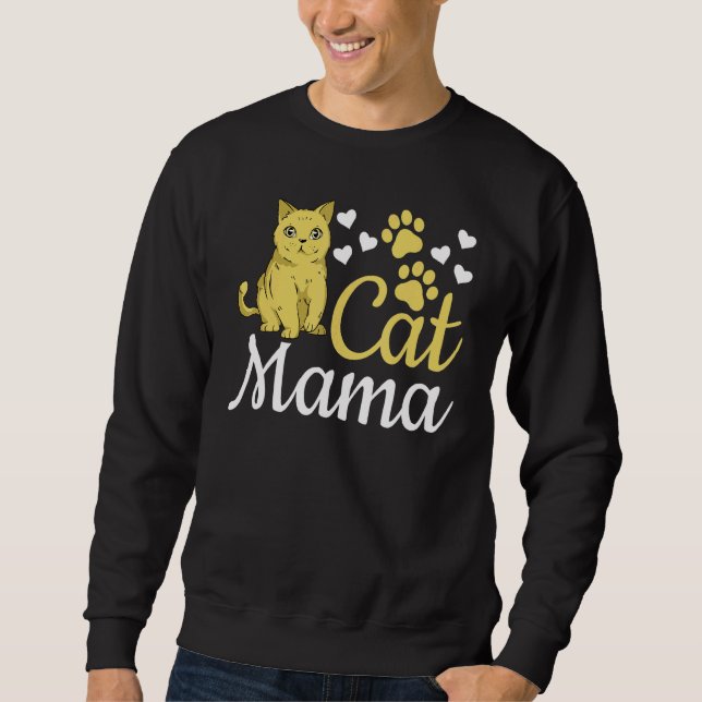 Cat Mom Cute Cat Mama Cat  I Cat Mama Sweatshirt (Front)