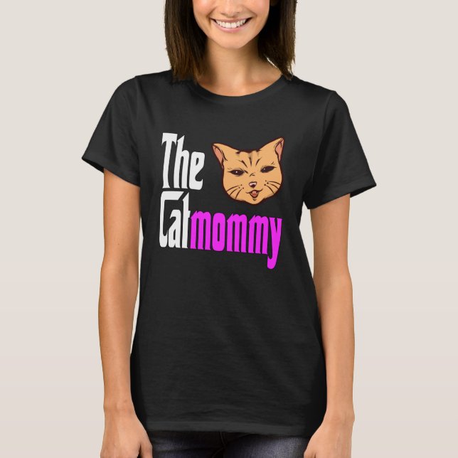 Cat Mom The Catmother Crazy Cat Mother Kitty Mommy T-Shirt (Front)