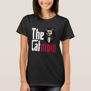 Cat Mom The Catmother Crazy Cat Mother Kitty Mommy T-Shirt