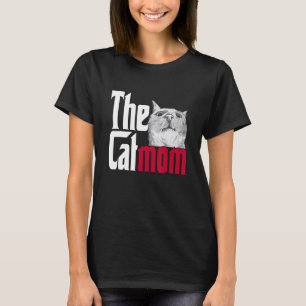 Cat Mom The Catmother Crazy Cat Mother Kitty Mommy T-Shirt