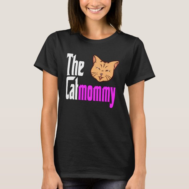 Cat Mom The Catmother Crazy Cat Mother Kitty Mommy T-Shirt (Front)