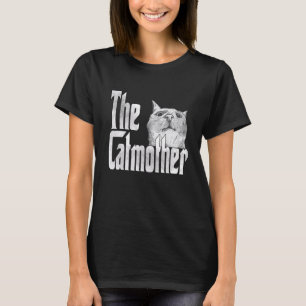 Cat Mom The Catmother Crazy Cat Mother Kitty Mommy T-Shirt