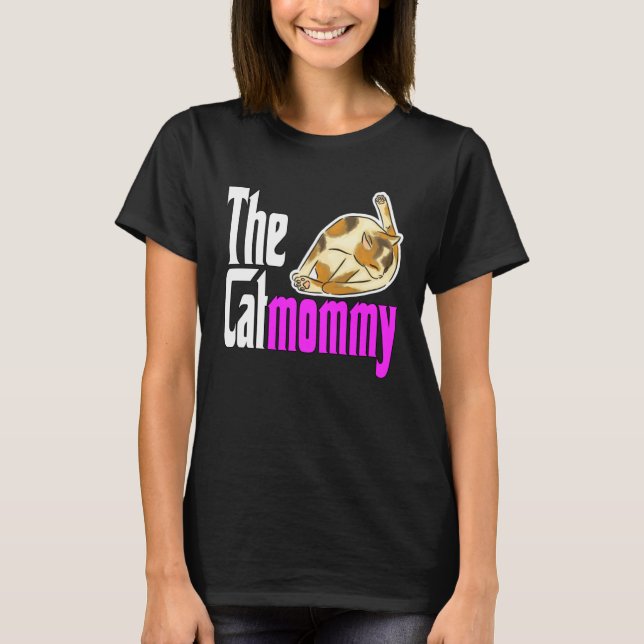 Cat Mom The Catmother Crazy Cat Mother Kitty Mommy T-Shirt (Front)