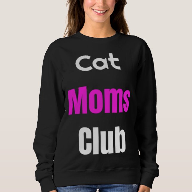 Cat Moms Club Sweatshirt (Front)