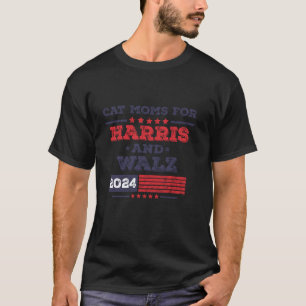 Cat Moms For Kamala Harris Tim Walz 2024 Cats for T-Shirt