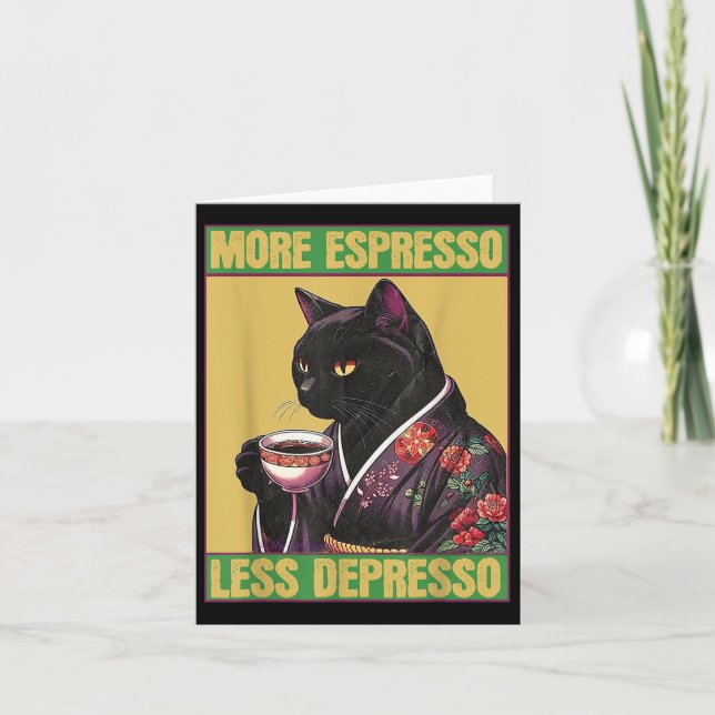 Cat More Espresso Less Depresso  Card (Front)