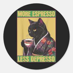 Cat More Espresso Less Depresso Classic Round Sticker
