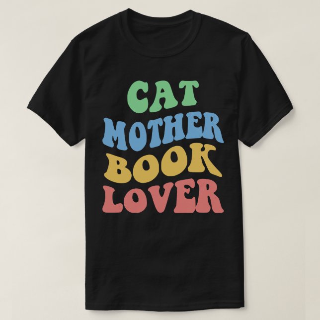 Cat Mother Book Lover IV T-Shirt (Design Front)