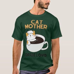 Cat mother caffe lover 7 T-Shirt