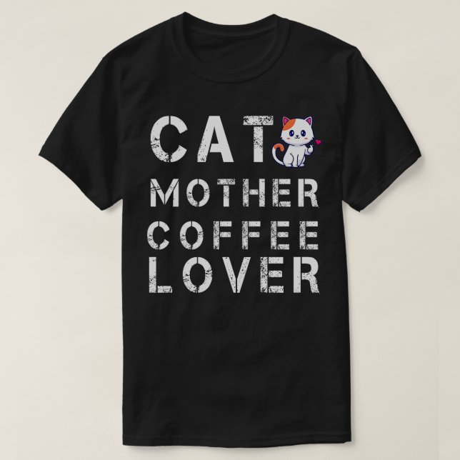 cat mother coffee lover 119 T-Shirt (Design Front)