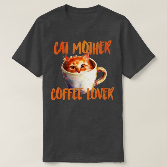 cat mother coffee lover 209 T-Shirt (Design Front)