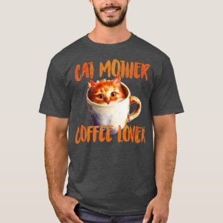 cat mother coffee lover 209 T-Shirt