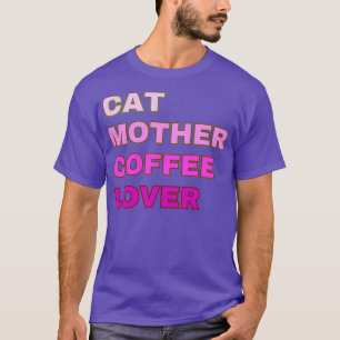 Cat Mother Coffee Lover 52 T-Shirt