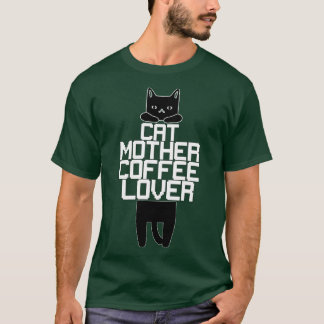 Cat Mother Coffee Lover 76 T-Shirt