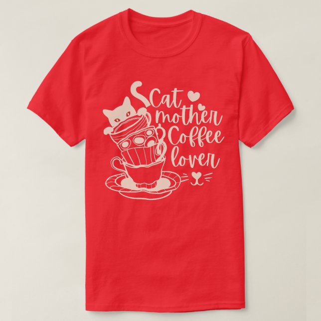Cat Mother Coffee Lover 83 T-Shirt (Design Front)
