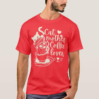 Cat Mother Coffee Lover 83 T-Shirt