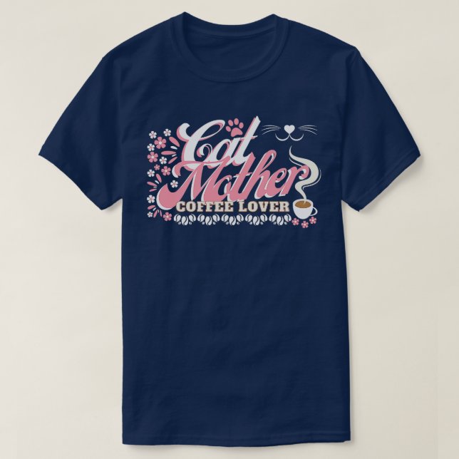 CAT MOTHER COFFEE LOVER SHIRT (Design Front)