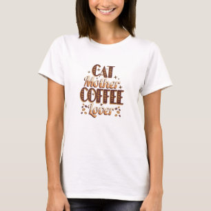 Cat Mother Coffee Lover T-Shirt