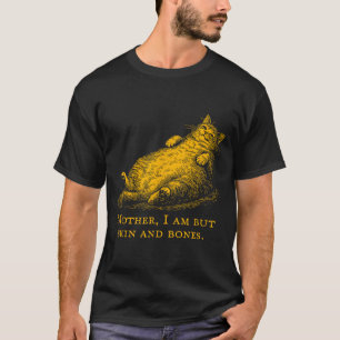 Cat Mother I Am But Skin And Bones Funny Vintage  T-Shirt
