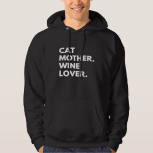 Cat Mother Wine Lover Funny Cat Owner Hoodie