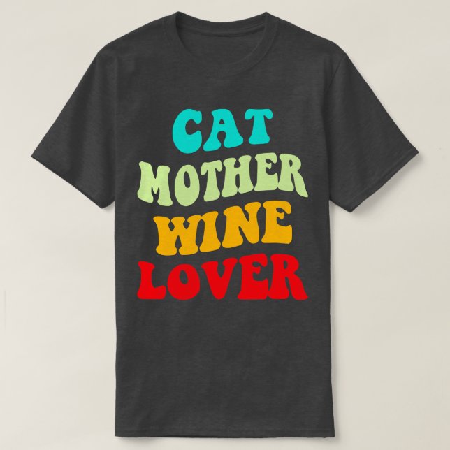 Cat Mother Wine Lover III T-Shirt (Design Front)