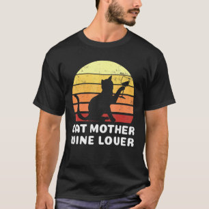 Cat Mother Wine Vino Cat Owner Mother Mum T-Shirt